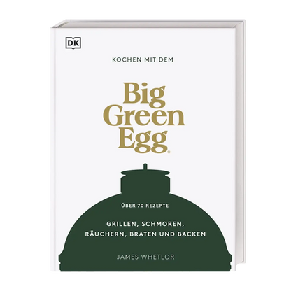 Kochen mit dem Big Green Egg