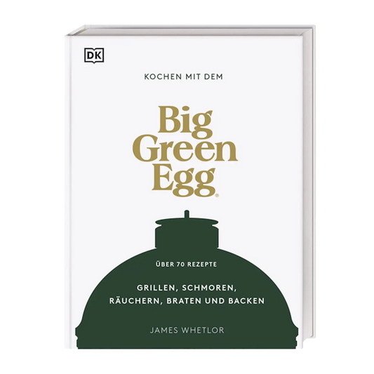 Kochen mit dem Big Green Egg